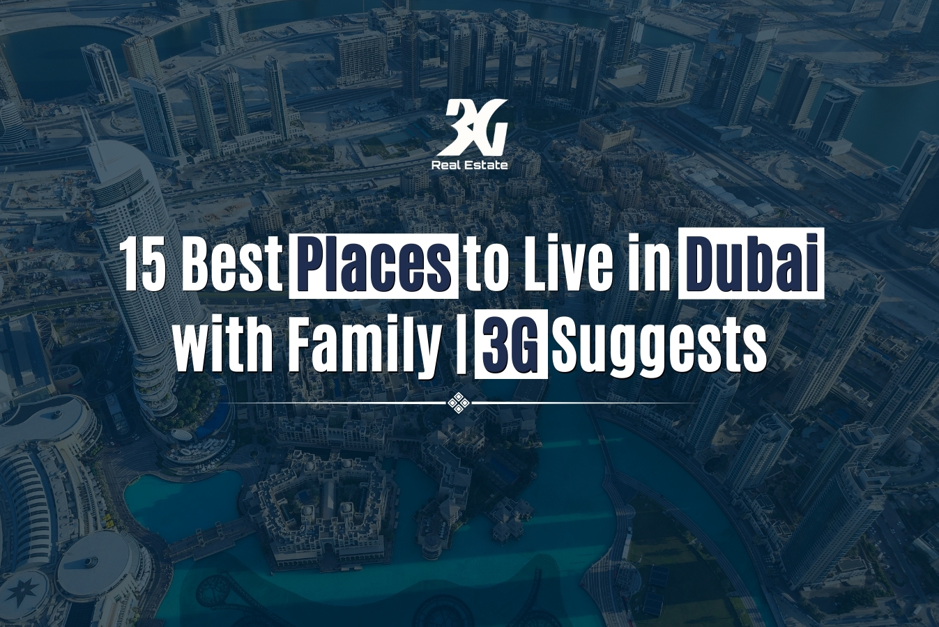 15 Best Places to Live in Dubai with Family | 3G Suggests
